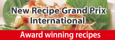 New Recipe Grand Prix International award winning recipes